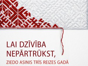 Valsts asinsdonoru centrs aicina ziedot asinis trīs reizes gadā