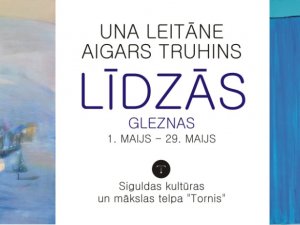 Siguldiešu Unas Leitānes un Aigara Truhina gleznu izstāde „Līdzās”