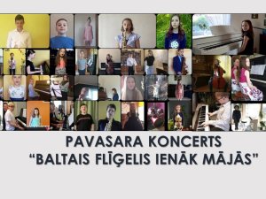 Notiks tiešsaistes pavasara koncerts “Baltais flīģelis ienāk mājās”