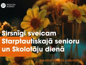Sveicam Starptautiskajā senioru un Skolotāju dienā!