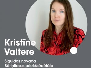 Darbu sāk Siguldas novada Bāriņtiesas priekšsēdētāja Kristīne Valtere
