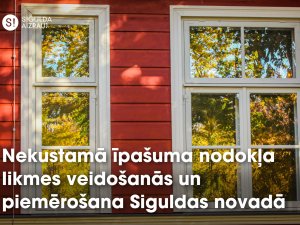 Informācija par nekustamā īpašuma nodokļa likmes veidošanos un piemērošanu Siguldas novadā