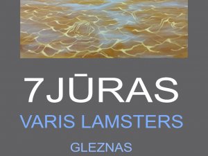 Mālpils Kultūras centrā notiks Vara Lamstera izstādes “7 jūras” atklāšana