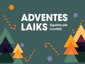 Adventes laiks Siguldas Pils kvartālā