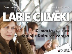 Valmieras teātris ar izrādi “Labie cilvēki” viesosies Mālpilī