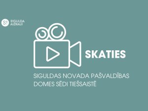 Ceturtdien, 22. februārī, notiks Siguldas novada pašvaldības domes sēde; aicinām skatīties tiešraidē