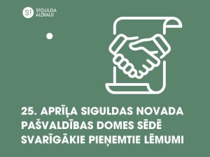 25. aprīļa pašvaldības domes sēdē pieņemtie svarīgākie lēmumi
