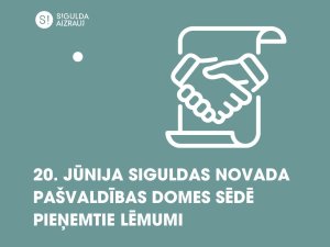 20. jūnija pašvaldības domes sēdē pieņemtie svarīgākie lēmumi