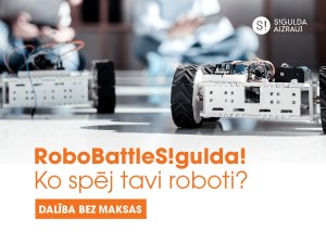Augustā Siguldā notiks aizraujošs robotikas hakatons “RoboBattleS!gulda”