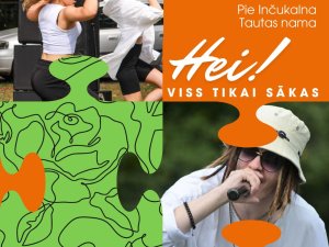 Inčukalna Tautas nams aicina jauniešus uz pasākumu “HEI! Viss tikai sākas”
