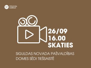 26. septembrī notiks Siguldas novada pašvaldības domes sēde; aicinām skatīties tiešraidē