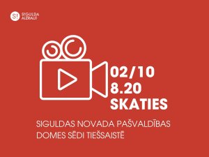 2. oktobrī notiks Siguldas novada pašvaldības domes sēde; aicinām skatīties tiešraidē