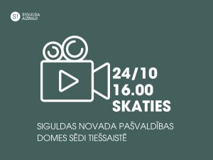 24. oktobrī notiks Siguldas novada pašvaldības domes sēde; aicinām skatīties tiešraidē