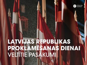 Latvijas Republikas Proklamēšanas dienai veltītie pasākumi